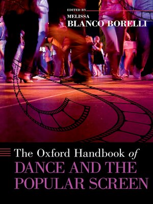 cover image of The Oxford Handbook of Dance and the Popular Screen